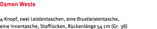 Damen Weste 4-Knopf, zwei Leistentaschen, eine Brustleistentasche, eine Innentasche, Stoffr cken, R ckenl nge 54 cm (   