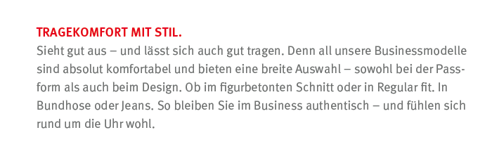 TRAGEKOMFORT MIT STIL  Sieht gut aus   und l sst sich auch gut tragen  Denn all unsere Businessmodelle sind absolut k   