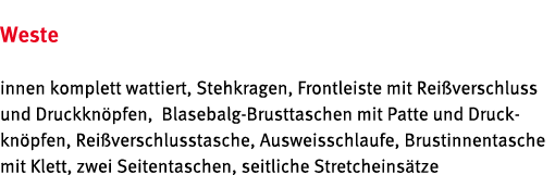 Weste innen komplett wattiert, Stehkragen, Frontleiste mit Rei verschluss und Druckkn pfen, Blasebalg Brusttaschen mi...