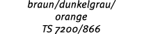 braun/dunkelgrau/ orange TS 7200/866