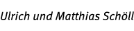 Ulrich und Matthias Sch ll