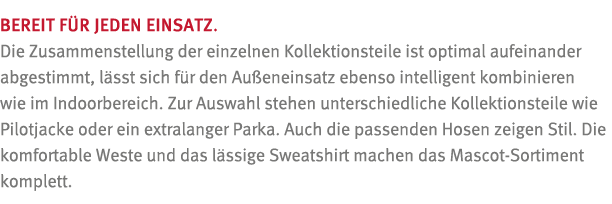 BEREIT F R JEDEN EINSATZ  Die Zusammenstellung der einzelnen Kollektionsteile ist optimal aufeinander abgestimmt, l s   