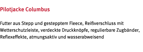 Pilotjacke Columbus Futter aus Stepp und gestepptem Fleece, Rei verschluss mit Wetterschutzleiste, verdeckte Druckkn    