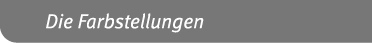 Die Farbstellungen