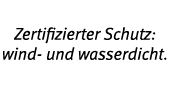 Zertifizierter Schutz: wind- und wasserdicht 