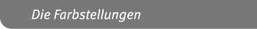 Die Farbstellungen
