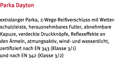 Parka Dayton extralanger Parka, 2-Wege-Rei verschluss mit Wetterschutzleiste, herausnehmbares Futter, abnehmbare Kapu   