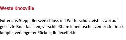 Weste Knoxville Futter aus Stepp, Rei verschluss mit Wetterschutzleiste, zwei auf- gesetzte Brusttaschen, verschlie b   