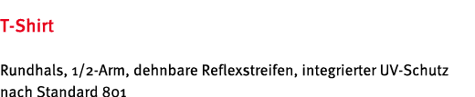 T Shirt Rundhals, 1/2 Arm, dehnbare Reflexstreifen, integrierter UV Schutz nach Standard 801