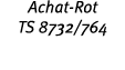 Achat-Rot TS 8732 764