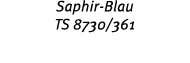 Saphir-Blau TS 8730 361
