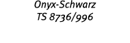 Onyx-Schwarz TS 8736 996
